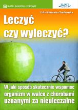 książka Leczyć czy wyleczyć? (Wersja elektroniczna (PDF))