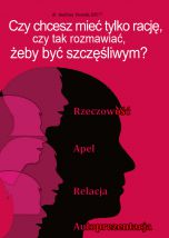 książka Czy chcesz mieć tylko rację, czy tak rozmawiać, żeby być szczęśliwym? (Wersja elektroniczna (PDF))